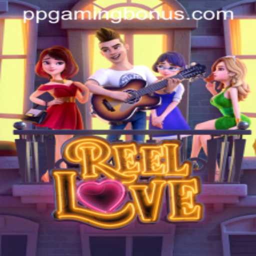 Discovering ReelLove: An Exciting Gaming Experience by PPGaming
